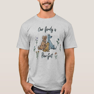 Dogs in the Garden IV Our Family Is Paw-fect T-Shirt