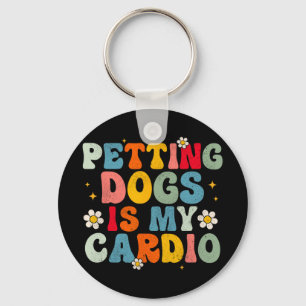 Dogs Is My Cardio Groovy Funny Dog Mum Dad Dog Lov Key Ring