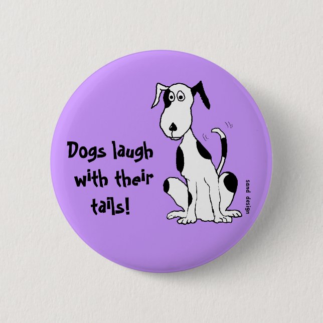 Dogs laugh with their tails! ... button (Front)