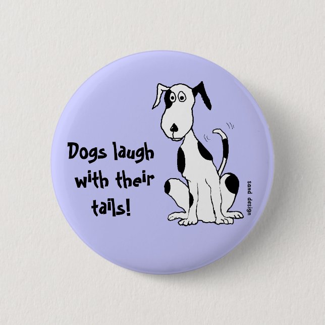 Dogs laugh with their tails! ... button (Front)