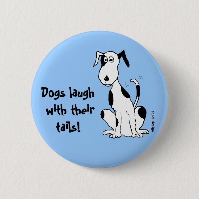 Dogs laugh with their tails! ... button (Front)
