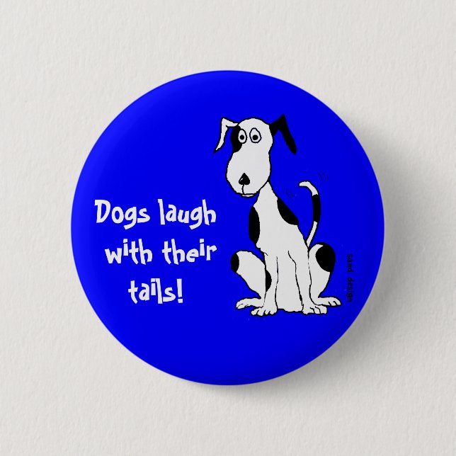 Dogs laugh with their tails! ... button (Front)