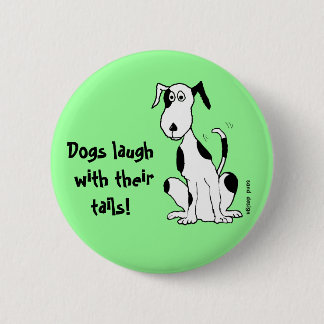 Dogs laugh with their tails! ... button
