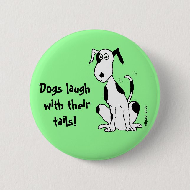Dogs laugh with their tails! ... button (Front)