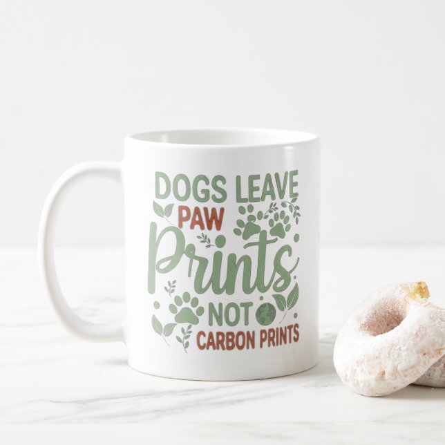 Dogs Leave Paw Prints Not Carbon Prints Mug (With Donut)