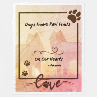 Dogs Leave Paw Prints on our Heart Fleece Blanket 