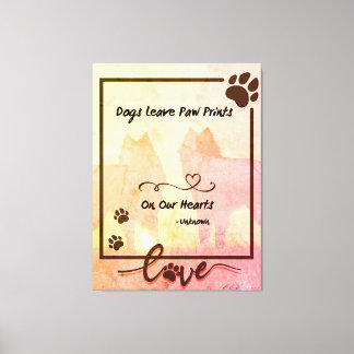 Dogs Leave Paw Prints on our Hearts Canvas Art
