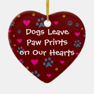 Dogs Leave Paw Prints on Our Hearts Ceramic Tree Decoration