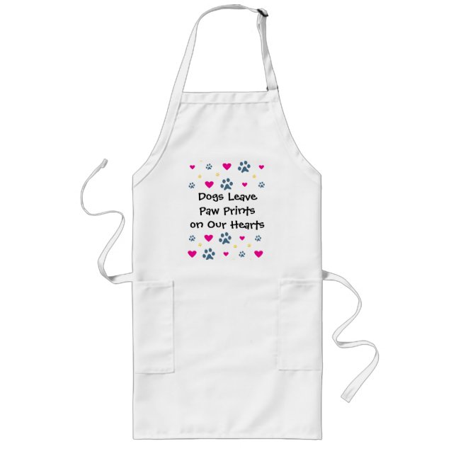 Dogs Leave Paw Prints on Our Hearts Long Apron (Front)