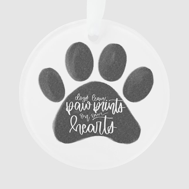 Dogs Leave Paw Prints on Our Hearts Ornament (Front)