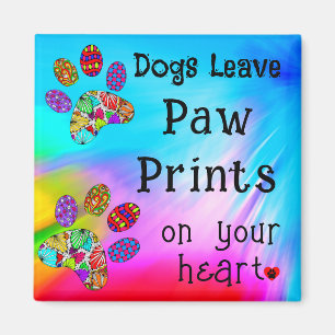 Dogs Leave Paw Prints on Your Heart Magnet
