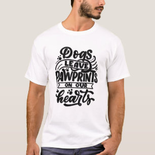Dogs leave pawprints on our hearts  T-Shirt