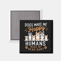 Dogs Make Me Happy Dog Lover Dog Owner Dog Mum Dad