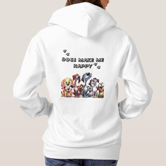 Dogs Make Me Happy Hoodie (Back)