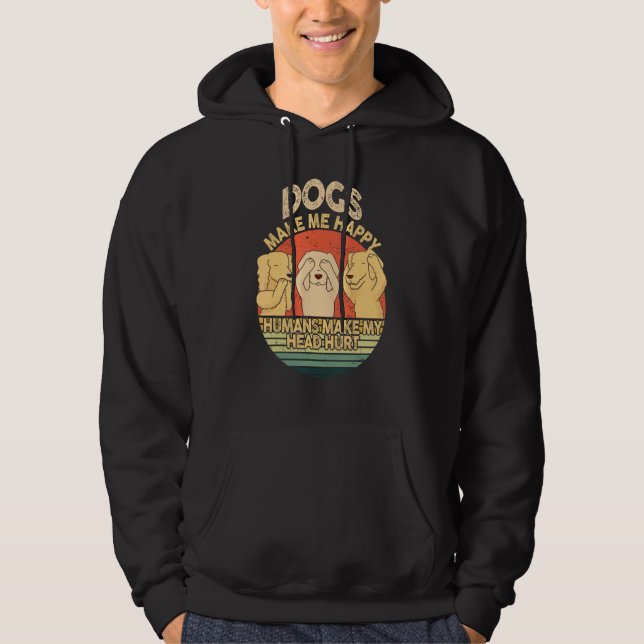 Dogs Make Me Happy Human Make My Head Hurt  Dog  1 Hoodie (Front)
