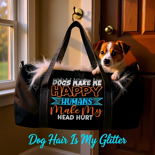 Dogs Make Me Happy Humans Make My Head Hurt Duffle Bag (Creator Uploaded)