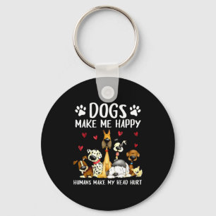 Dogs Make Me Happy Humans Make My Head Hurt Funny Key Ring