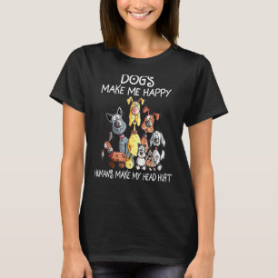 Dogs Make Me Happy Humans Make My Head Hurt T-Shirt