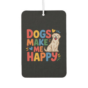 Dogs Make Me Happy Pet Love Inspirational Quote Car Air Freshener