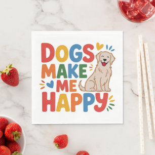 Dogs Make Me Happy Pet Love Inspirational Quote Napkin