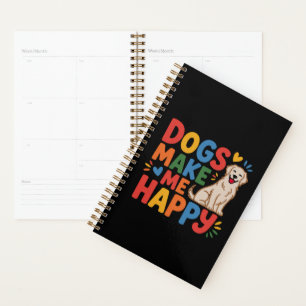Dogs Make Me Happy Pet Love Inspirational Quote Planner