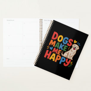 Dogs Make Me Happy Pet Love Inspirational Quote Planner