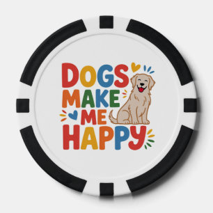 Dogs Make Me Happy  Pet Love Inspirational Quote Poker Chips