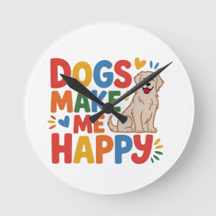 Dogs Make Me Happy Pet Love Inspirational Quote Round Clock