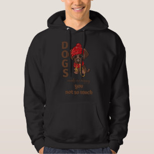 Dogs Make Me Happy You Not So Much Chocolate Lab L Hoodie