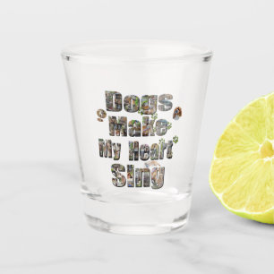 Dogs Make My Heart Sing, Shot Glass