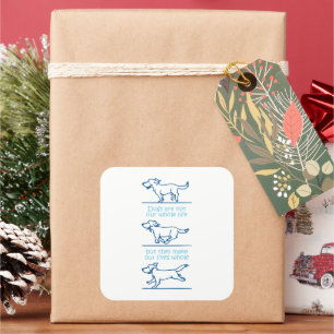 Dogs make our lives whole square sticker