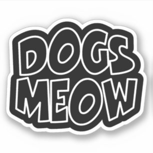 Dogs Meow