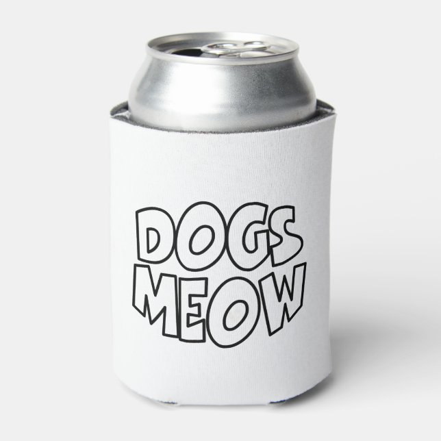Dogs Meow Can Cooler (Can Front)