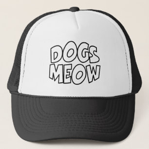 Dogs Meow Trucker Hat