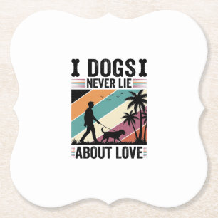 Dogs Never Lie About Love Vintage Walking Dog Desi Paper Coaster