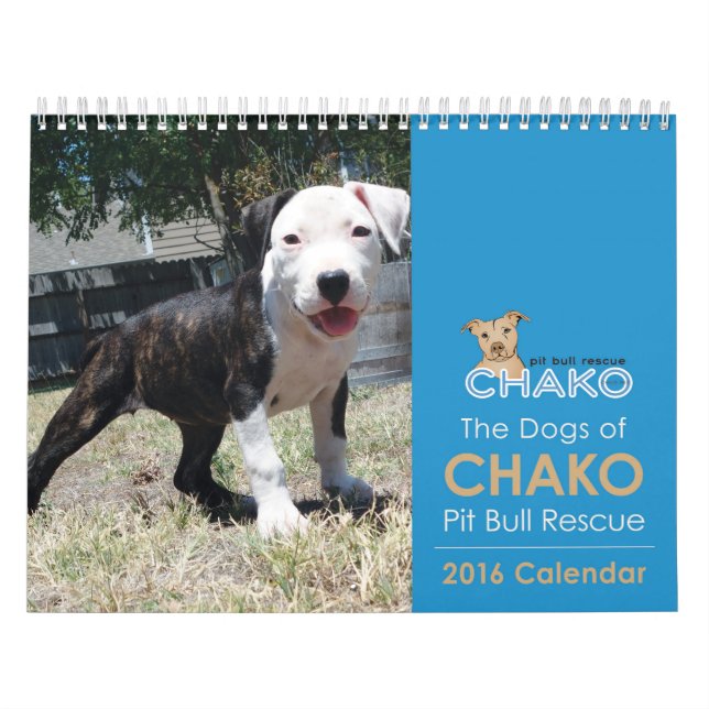 Dogs of Chako Pit Bull Rescue 2016 Calendar (Cover)