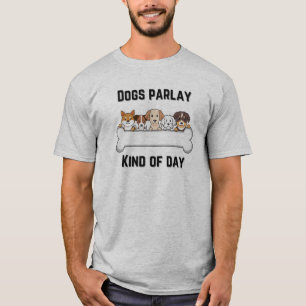 Dogs Parlay Kind of Day Sports Betting T-Shirt