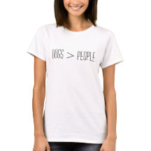 Dogs > People Funny Dog Lover T-Shirt