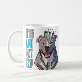 Dogs Pitbull "Being A Pit Ain't Easy" Classic Mug