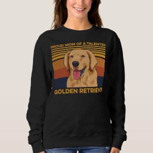 Dogs Quote For A Golden Retriever Mom Sweatshirt