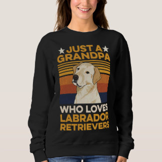 Dogs Quote For A Yellow Lab Grandpa Sweatshirt