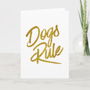 Dogs Rule Gold Faux Foil Metallic Glitter Quote Card