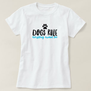 Dogs Rule T-Shirt