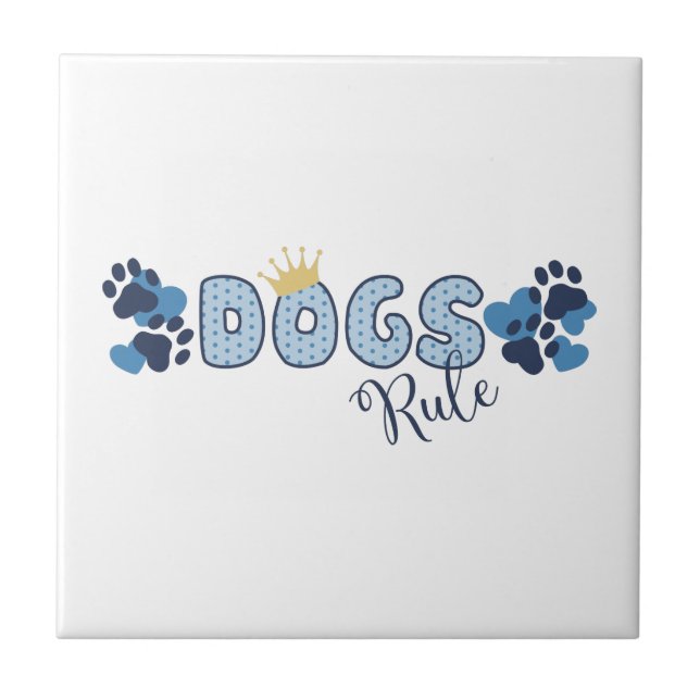 Dogs Rule Tile (Front)