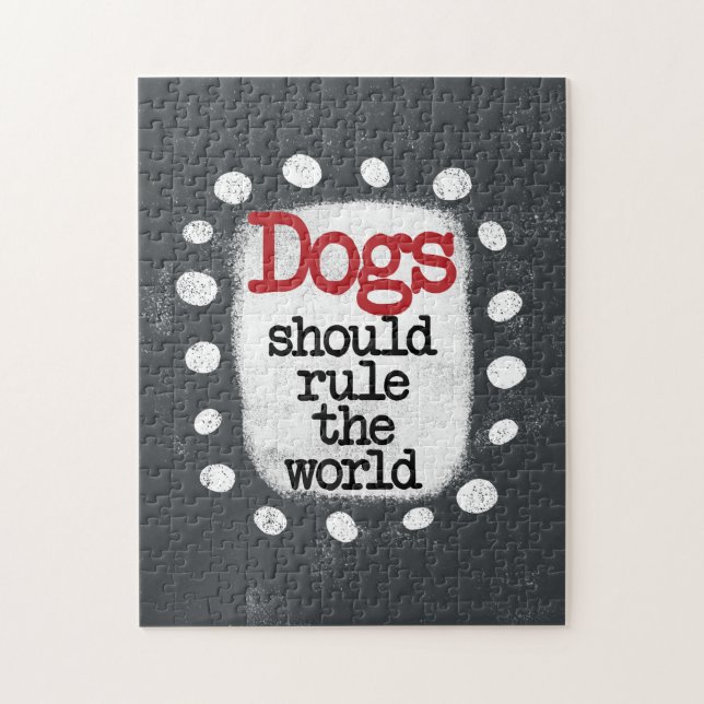 Dogs Should Rule The World Jigsaw Puzzle (Vertical)