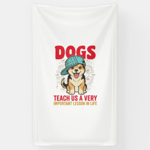 Dogs Teach Us a Very Important Lesson Vintage Desi Banner