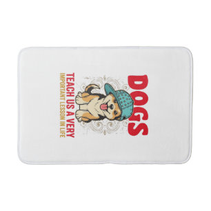 Dogs Teach Us a Very Important Lesson Vintage Desi Bath Mat