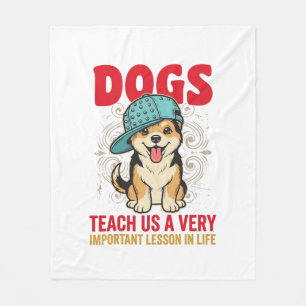 Dogs Teach Us a Very Important Lesson Vintage Desi Fleece Blanket