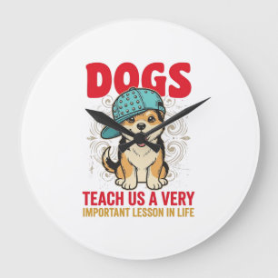 Dogs Teach Us a Very Important Lesson Vintage Desi Large Clock