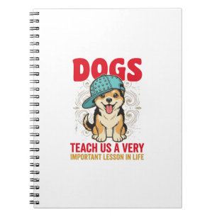Dogs Teach Us a Very Important Lesson Vintage Desi Notebook